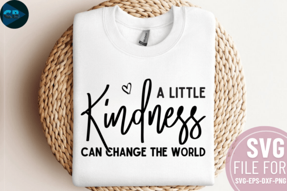 A Little Kindness Can Change the World SVG Design Review