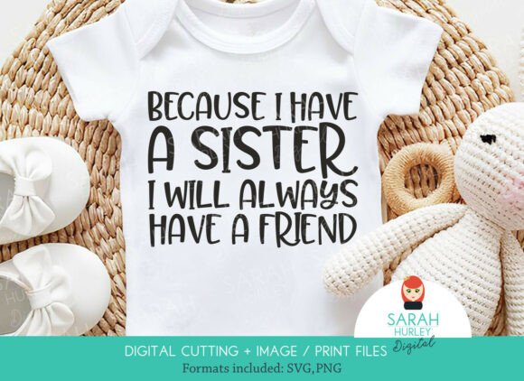 Because I Have a Sister Friend Quote