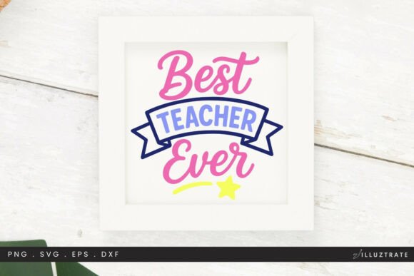 Best Teacher Ever SVG Cut File – Gift Review