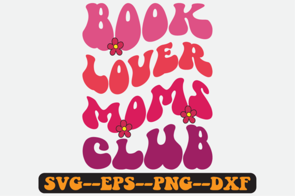 Book Lover Moms Club Quote Retro Svg Review