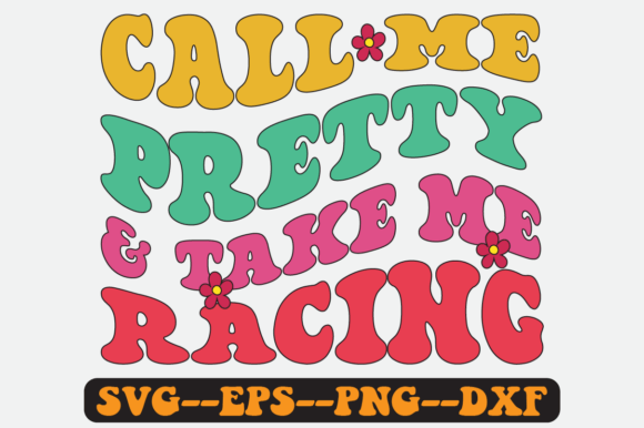 Call Me Pretty and Take Me Racing Svg Review