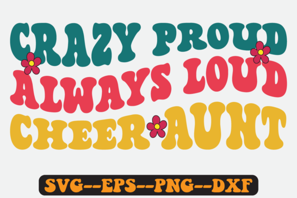 Crazy Proud Always Loud Cheer Aunt SVG Review
