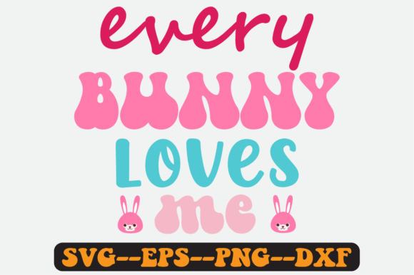 Every Bunny Loves Me Quote Retro Svg Review for Real Projects
