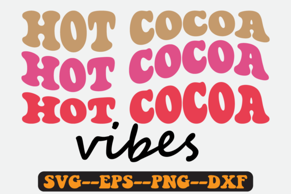 Hot Cocoa Vibes Quote Retro Svg Design Review