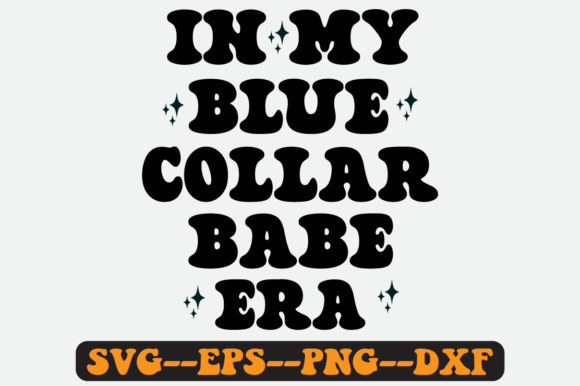 In My Blue Collar Babe Era Retro Svg Review