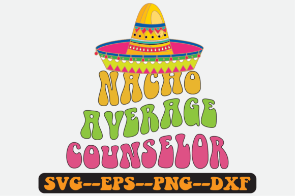 Nacho Average Counselor Quote Retro SVG: A Designer’s Honest Take