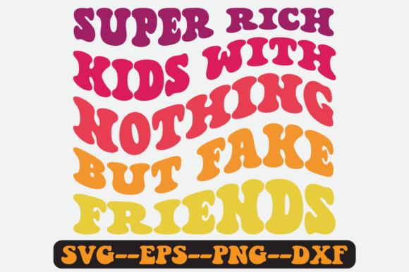 Super Rich Kids with Nothing Retro Svg: A Designer’s Real-World Test