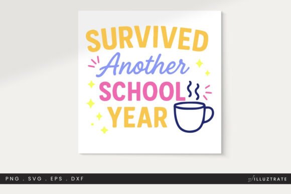 Survived Another School Year SVG File Review for Real Projects