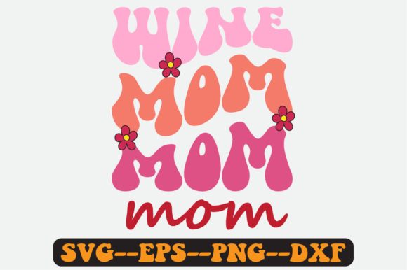 Wine Mom Quote Retro Svg Design Review for Real Projects